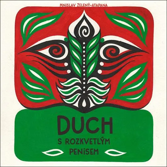Duch s rozkvetlým penisem - Mýty amazonských indiánů - 2 (Čte Martin Dusbaba) (audiokniha) - Mnislav Zelený-Atapana