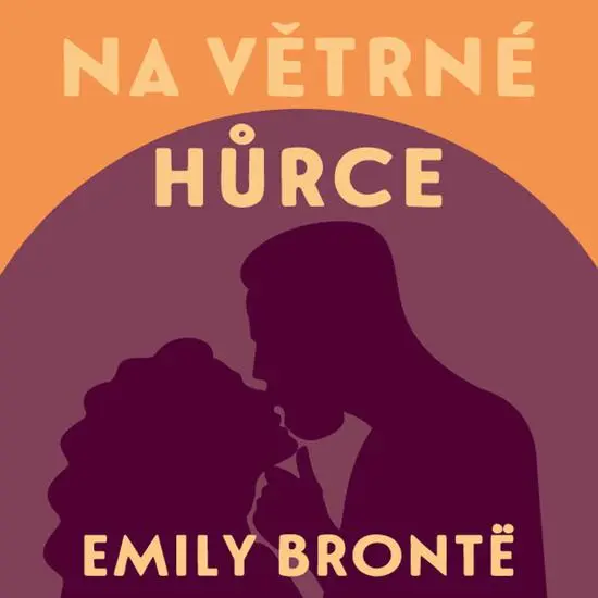 Na Větrné hůrce (audiokniha) - Emily Brontë