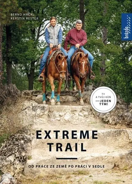 Extreme trail - Od práce ze země po práci v sedle - Bernard Hackl