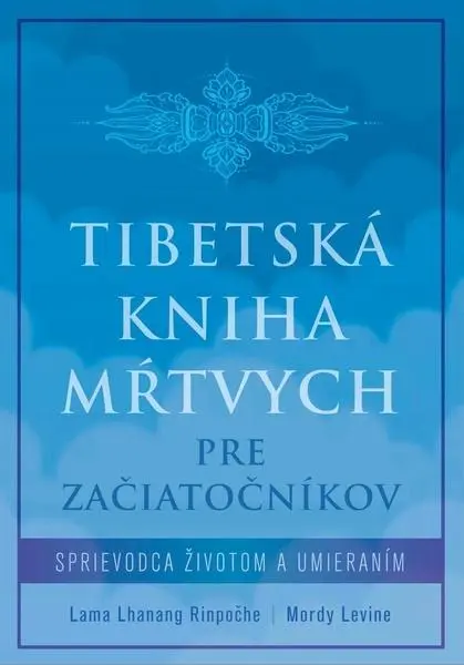 Tibetská kniha mŕtvych pre začiatočníkov