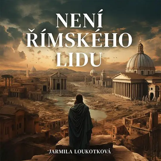 Není římského lidu - 2 (Čte Pavel Soukup) (audiokniha) - Jarmila Loukotková