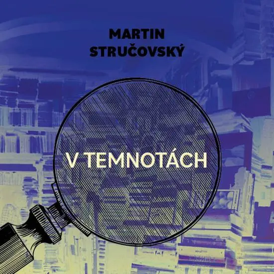 V temnotách (audiokniha - čte Martin Preiss) - Martin Stručovský
