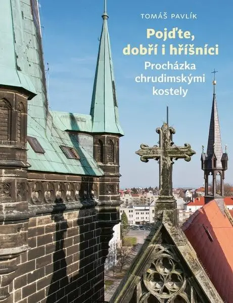 Pojďte, dobří i hříšníci - Tomáš Pavlík