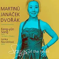 Martinů, Janáček, Dvořák : Songs of the Heart (Feng-yűn Song, Lenka Navrátilová),Martinů, Janáček, Dvořák : Songs of the Heart (Feng-yűn Song, Lenka N