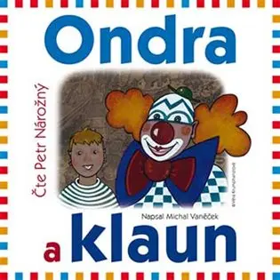 Ondra a klaun - (Čte Petr Nárožný) (audiokniha) - Michal Vaněček