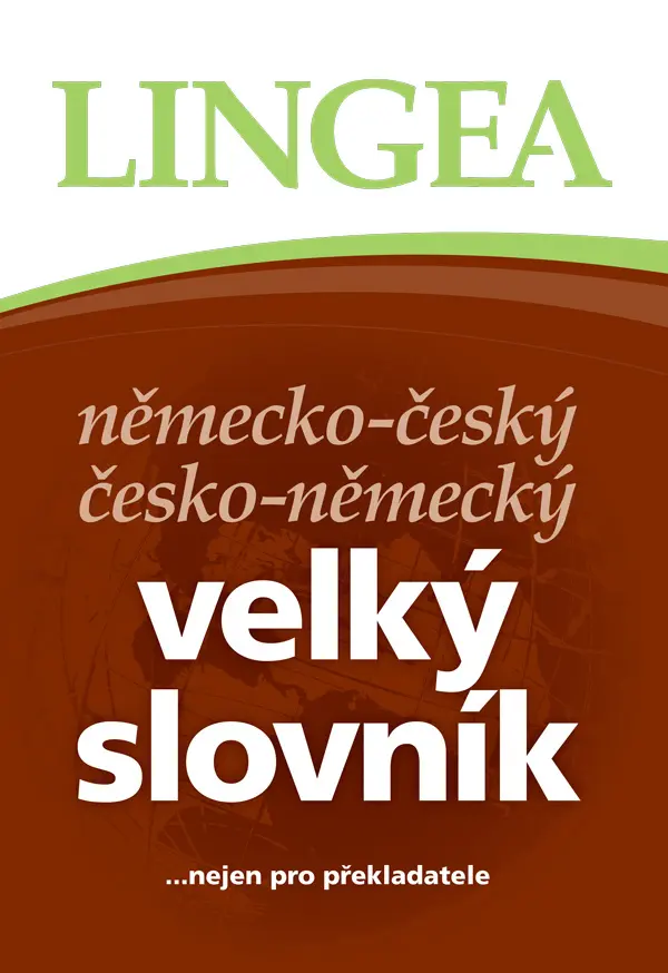 Německo-český a česko-německý velký slovník (...nejen pro překladatele)