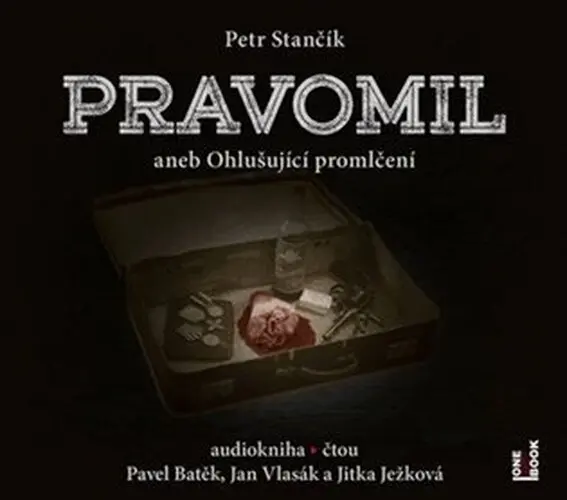 CD Pravomil aneb Ohlušující promlčení (Čte Pavel Batěk, Jan Vlasák, Jitka Ježková) - audio (audiokniha) - Petr Stančík