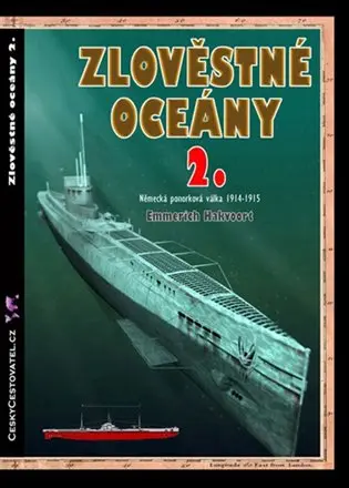 Zlověstné oceány 2. - Německá ponorková válka 1914-1915 - Emmerich Hakvoort