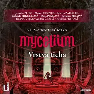 Mycelium VI - Vrstva ticha - 3 (audiokniha) - Vilma Kadlečková