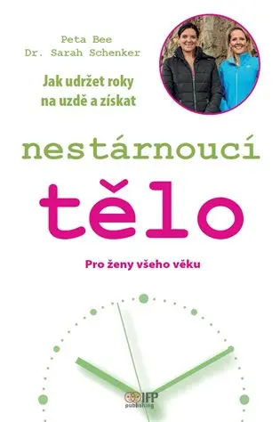 Nestárnoucí tělo - Pro ženy všeho věku - Peta Bee