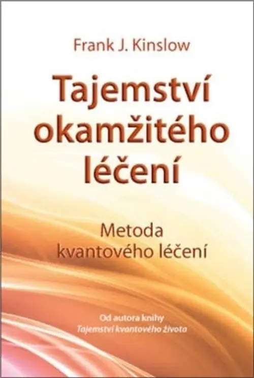 Tajemství okamžitého léčení - 2. vydání