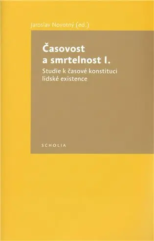 Časovost a smrtelnost I. - Jaroslav Novotný
