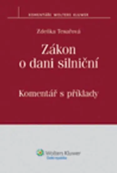Zákon o dani silniční: Komentář s příklady - Zdeňka Tesařová