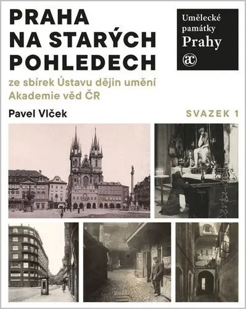 Praha na starých pohledech. Umělecké památky Prahy. - Pavel Vlček