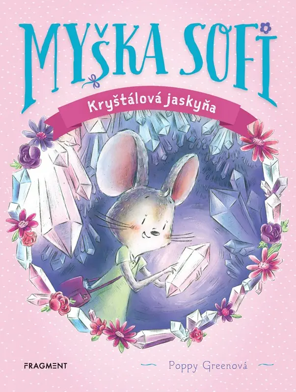 Myška Sofi 12: Kryštálová jaskyňa - Poppy Greenová