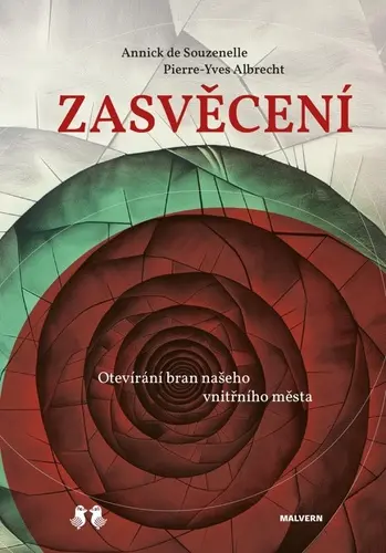 Zasvěcení - Otevírání bran našeho vnitřního města - Annick de Souzenelle