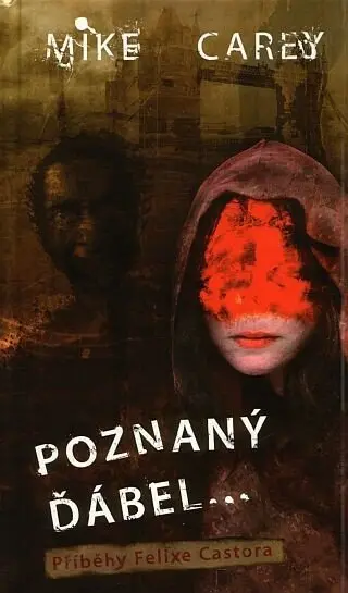 Poznaný ďábel - Příběhy Felixe Castora - Mike Carey