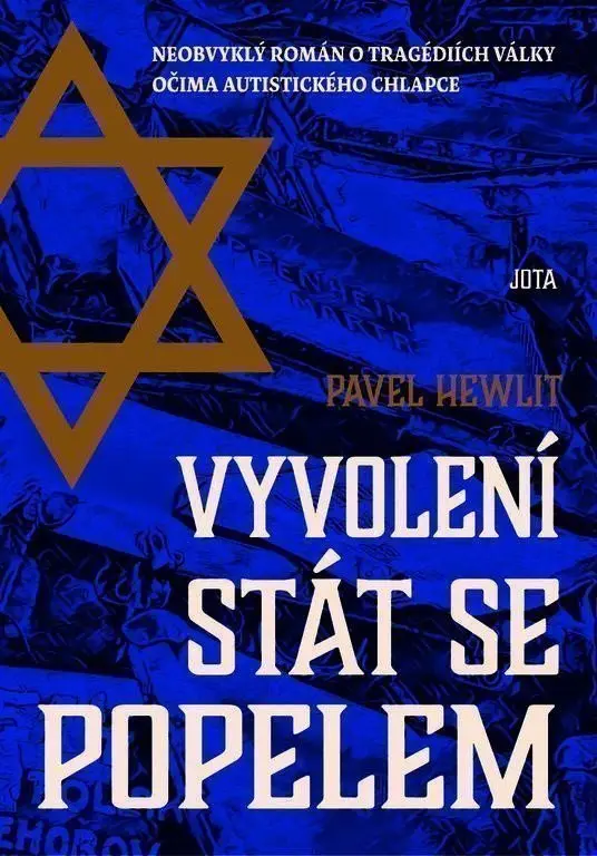 Vyvolení stát se popelem (Neobvyklý román o tragédiích války očima autistického chlapce) - Pavel Hewlit
