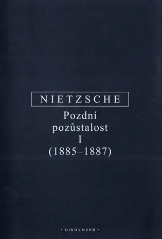 Pozdní pozůstalost I - Friedrich Nietzsche