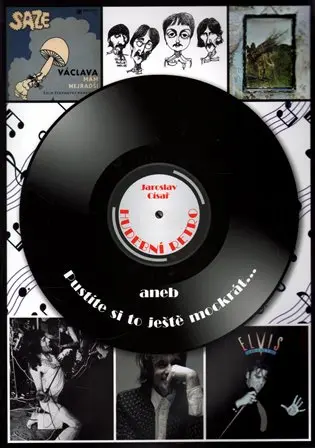 Hudební retro aneb Pustíte si to ještě mockrát… - Jaroslav Císař