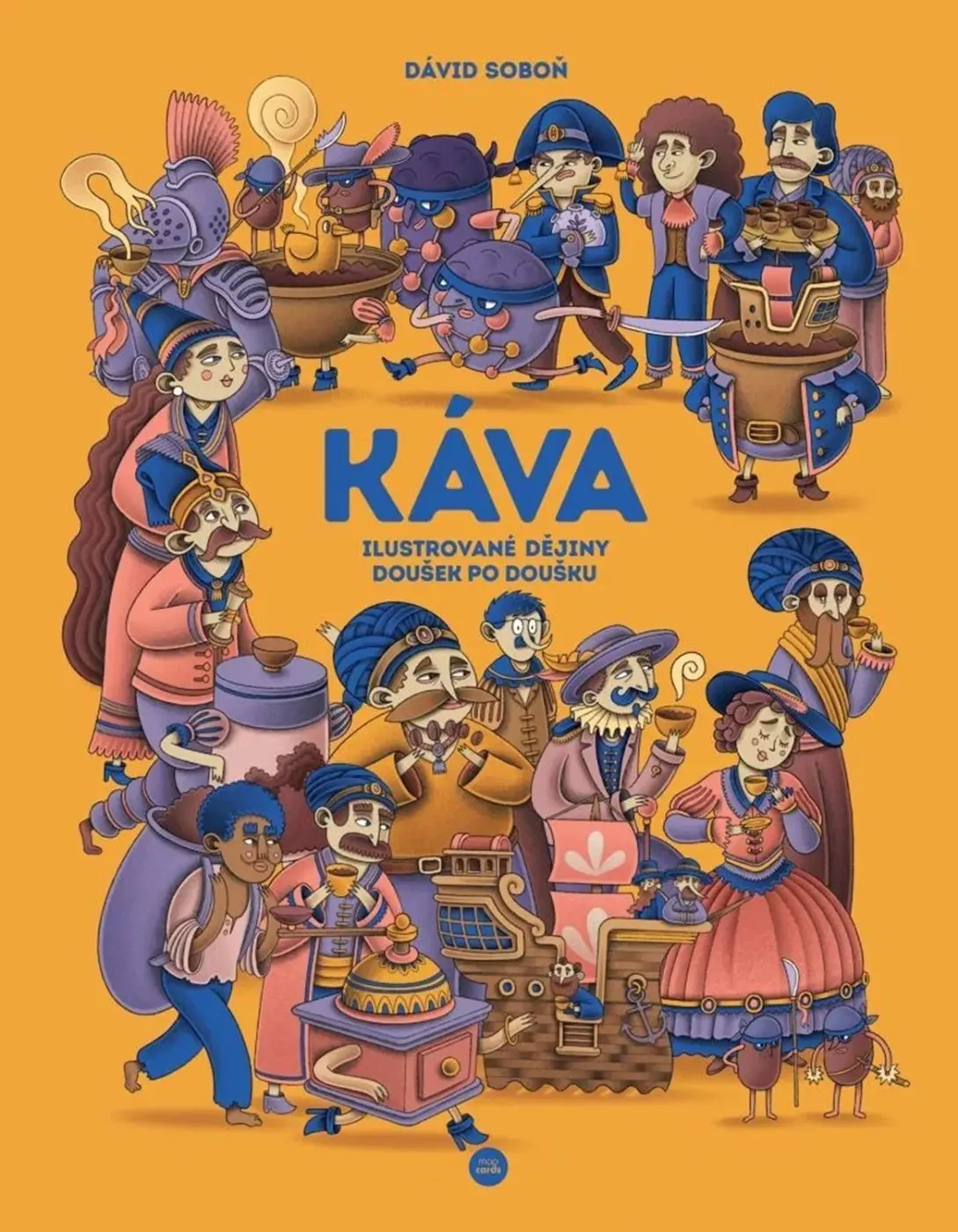 Káva - Ilustrované dějiny doušek po doušku - Dávid Soboň