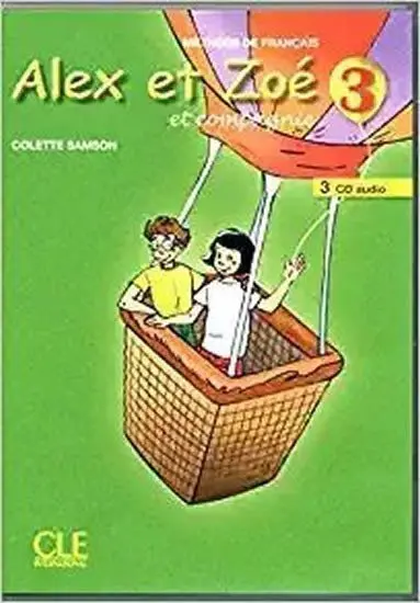 Alex et Zoé 3: CD audio pour la classe (3) - Colette Samson