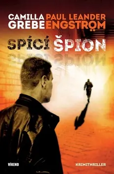 Spící špion - Moskva noir 3 - Camilla Grebe
