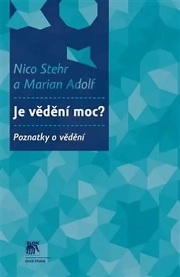 Je vědění moc? - Nico Stehr