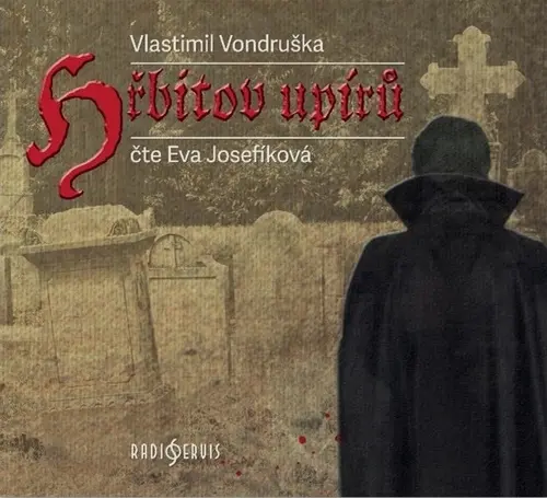 Hřbitov upírů (audiokniha - čte Eva Josefíková) - Vlastimil Vondruška