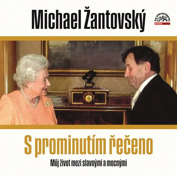 S prominutím řečeno - Můj život mezi slavnými a mocnými - CDmp3 (Čte Michael Žantovský) - Michael Žantovský