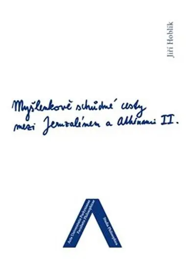 Myšlenkově schůdné cesty mezi Jeruzálemem a Athénami II. - Jiří Hoblík