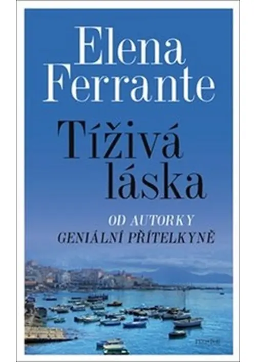 Tíživá láska - Elena Ferrante