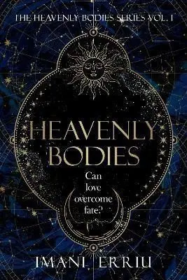 Heavenly Bodies - Imani Erriu