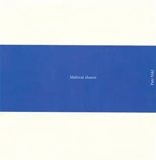 Malovat slunce - Petr Nikl