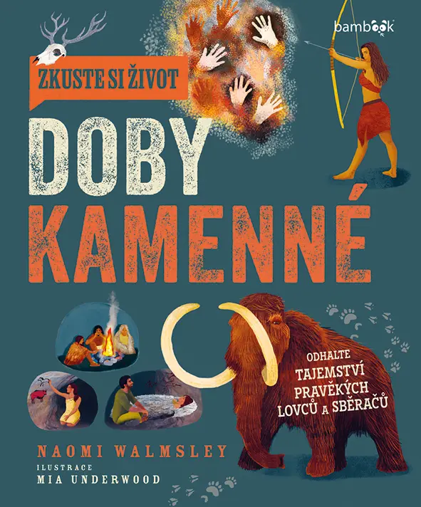 Zkuste si život doby kamenné - Naomi Walmsleyová