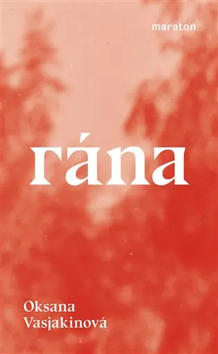 Rána - Oksana Vasjakinova
