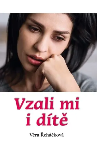 Vzali mi i dítě