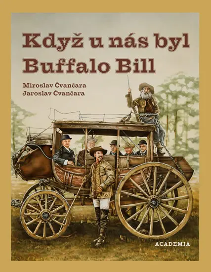 Když u nás byl Buffalo Bill - Miroslav Čvančara