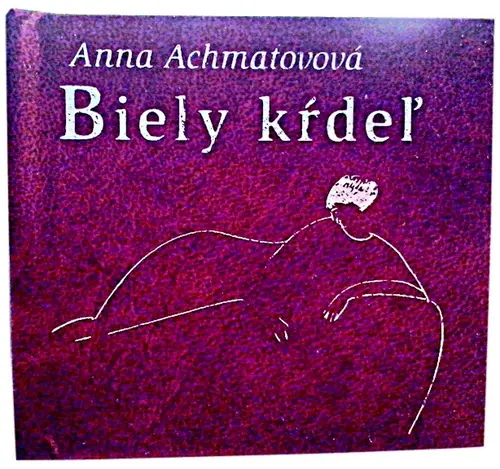 Biely kŕdeľ - Anna Achmatovová