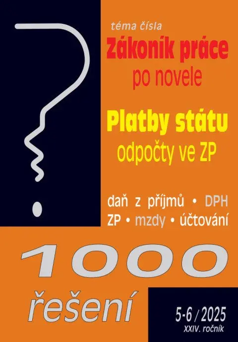 1000 řešení č. 5-6 / 2025 - Zákoník práce – flexibilní novela (Platby státu – odpočty ve zdravotním pojištění)