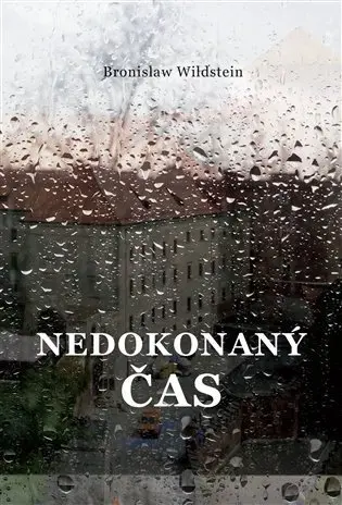 Nedokonaný čas - Bronislav Wildstein