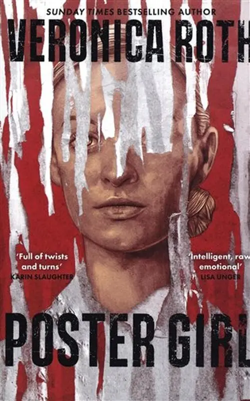 Poster Girl: a haunting dystopian mystery from the author of Chosen Ones - Veronica Roth