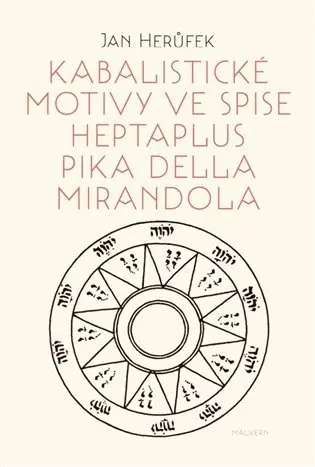 Kabalistické motivy ve spise Heptaplus Pika della Mirandola - Jan Herůfek