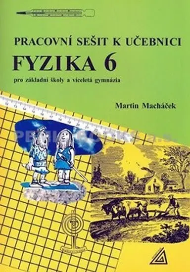 Fyzika 6 pro ZŠ a víceletá gymnázia - Pracovní sešit