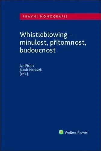 Whistleblowing - minulost, přítomnost, budoucnost - Jan Pichrt