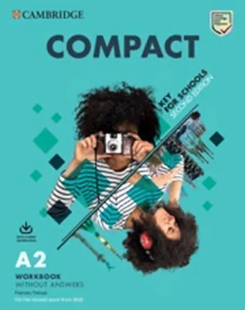 Compact Key for Schools - Student's Book without answers with Online Practice and Workbook without answers with Audio Download (Second edition)