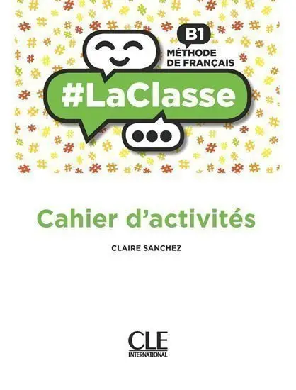 LaClasse B1: Cahier d´activités - Claire Sanchez
