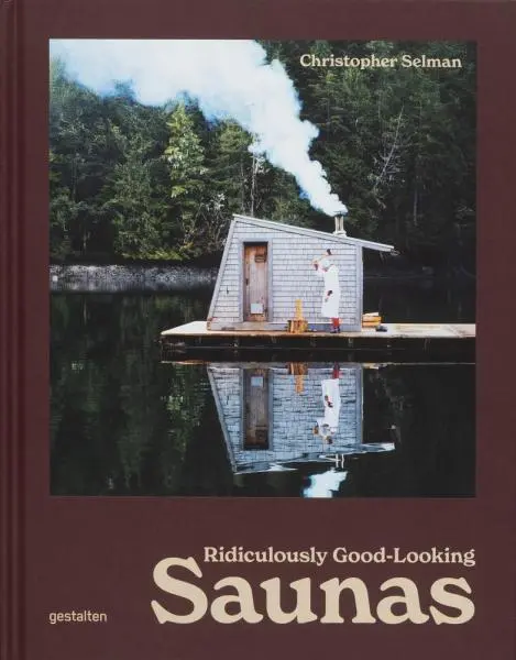 Ridiculously Good-Looking Saunas - Chris Selman