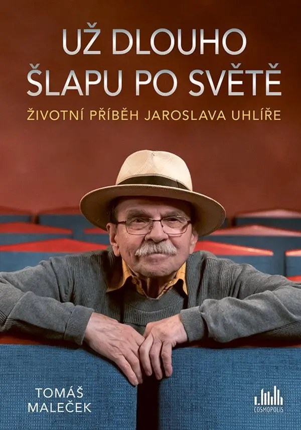 Životní příběh Jaroslava Uhlíře – Už dlouho šlapu po světě