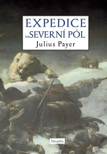 Expedice na severní pól - Julius Payer